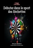 Débuter dans le sport des fléchettes