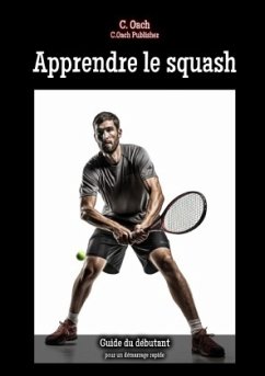 Apprendre le squash - Oach, C.