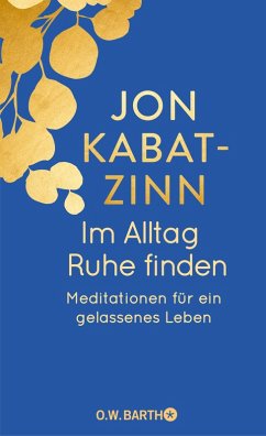 Im Alltag Ruhe finden (eBook, ePUB) - Kabat-Zinn, Jon