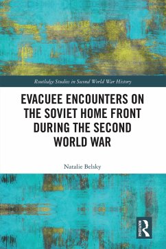 Evacuee Encounters on the Soviet Home Front During the Second World War (eBook, ePUB) - Belsky, Natalie
