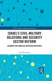 Israel's Civil-Military Relations and Security Sector Reform (eBook, ePUB)