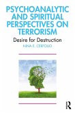 Psychoanalytic and Spiritual Perspectives on Terrorism (eBook, PDF)