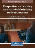 Perspectives on Learning Analytics for Maximizing Student Outcomes
