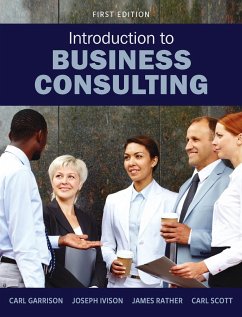 Introduction to Business Consulting - Scott, Carl; Garrison, Carl; Ivison, Joseph