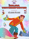 Roliga vintersporter - Målarbok för barn - Kreativa och glada mönster för att främja sport under snösäsongen