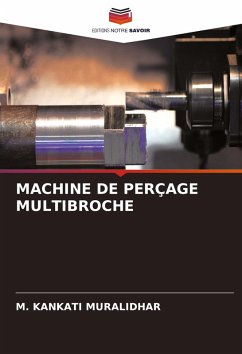 MACHINE DE PERÇAGE MULTIBROCHE - MURALIDHAR, M. KANKATI