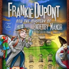 Frankie DuPont and the Mystery of Enderby Manor - Grasso, Julie Anne