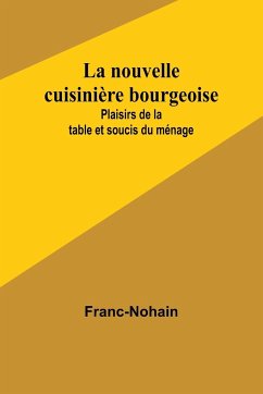 La nouvelle cuisinière bourgeoise - Franc-Nohain