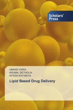 Lipid Based Drug Delivery - VARIA, UMANG;DETHOLIA, KRUNAL;KATARIYA, HITESH