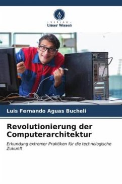 Revolutionierung der Computerarchitektur - Aguas Bucheli, Luis Fernando