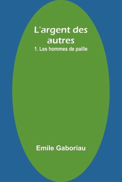 L'argent des autres - Gaboriau, Emile