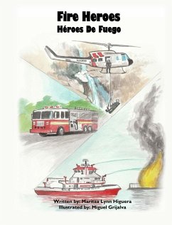 Fire Heroes - Héroes De Fuego - Higuera, Maritza Lynn