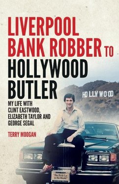 Liverpool Bank Robber To Hollywood Butler - Moogan, Terry