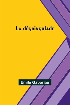 La dégringolade - Gaboriau, Emile