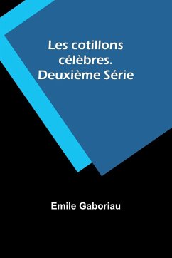 Les cotillons célèbres. Deuxième Série - Gaboriau, Emile