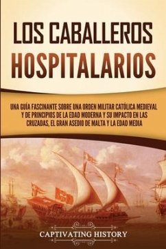 Los caballeros hospitalarios - History, Captivating