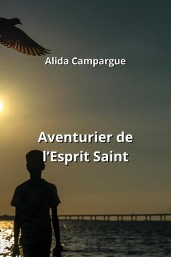 Aventurier de l'Esprit Saint - Campargue, Alida