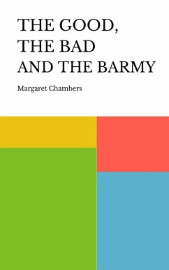 THE GOOD, THE BAD AND THE BARMY - Chambers, Margaret