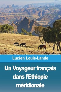 Un Voyageur français dans l'Ethiopie méridionale - Louis-Lande, Lucien