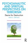 Psychoanalytic and Spiritual Perspectives on Terrorism (eBook, ePUB)