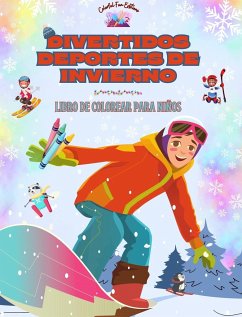 Divertidos deportes de invierno - Libro de colorear para niños - Diseños creativos y alegres para promover el deporte - Editions, Colorful Fun