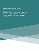 Managing Someone Else's Money - Help for agents under a power of attorney