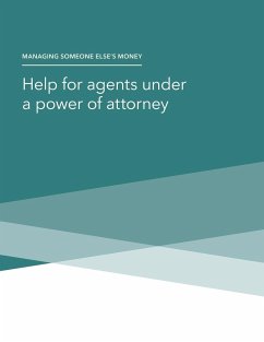 Managing Someone Else's Money - Help for agents under a power of attorney - Consumer Financial Protection Bureau; Federal Deposit Insurance Corporation