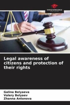 Legal awareness of citizens and protection of their rights - Belyaeva, Galina;Belyaev, Valery;Antonova, Zhanna