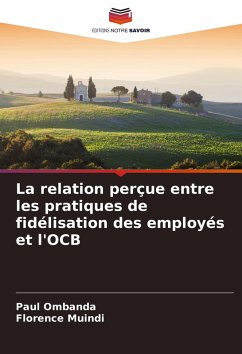 La relation perçue entre les pratiques de fidélisation des employés et l'OCB - Ombanda, Paul;Muindi, Florence