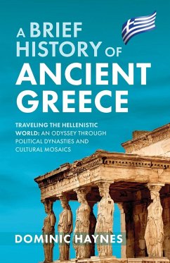 A Brief History of Ancient Greece - Haynes, Dominic