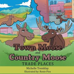 City Moose and Wilderness Moose Trade Places - Tremblay, Michelle