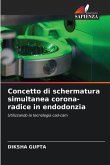 Concetto di schermatura simultanea corona-radice in endodonzia