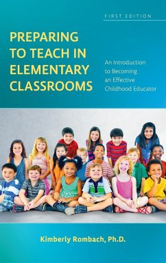 Preparing to Teach in Elementary Classrooms - Rombach, Kimberly