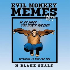 Evil Monkey Memes Volume One Expanded Edition - Seals, N Blake