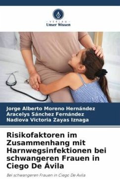 Risikofaktoren im Zusammenhang mit Harnwegsinfektionen bei schwangeren Frauen in Ciego De Ávila - Moreno Hernández, Jorge Alberto;Sánchez Fernández, Aracelys;Zayas Iznaga, Nadiova Victoria