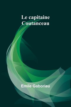 Le capitaine Coutanceau - Gaboriau, Emile