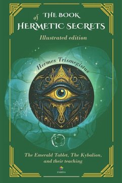 The Book Of Hermetic Secrets - Illustrated edition - Caballero, José Marcelo; Trismegisto, Hermes