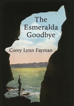 The Esmeralda Goodbye - Fayman, Corey Lynn