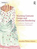 Teaching Costume Design and Costume Rendering (eBook, ePUB)