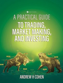 A Practical Guide to Trading, Market Making, and Investing - Cohen, Andrew H