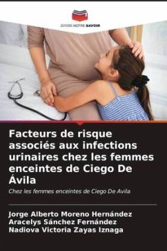 Facteurs de risque associés aux infections urinaires chez les femmes enceintes de Ciego De Ávila - Moreno Hernández, Jorge Alberto;Sánchez Fernández, Aracelys;Zayas Iznaga, Nadiova Victoria