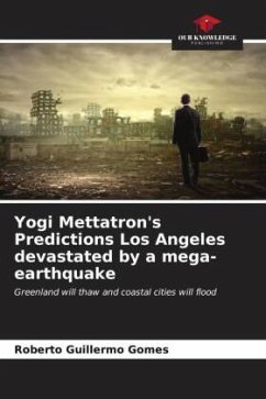 Yogi Mettatron's Predictions Los Angeles devastated by a mega-earthquake - Gomes, Roberto Guillermo