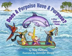 Does a Porpoise Have a Purpose? - Deblase, Nan