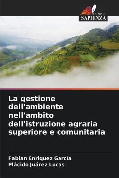 La gestione dell'ambiente nell'ambito dell'istruzione agraria superiore e comunitaria - Enriquez García, Fabian;Juárez Lucas, Plácido