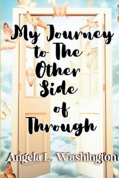 My Journey to The Other Side of Through - Washington, Angela