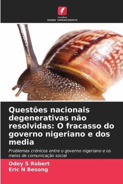 Questões nacionais degenerativas não resolvidas: O fracasso do governo nigeriano e dos media - Robert, Odey S;Besong, Eric N