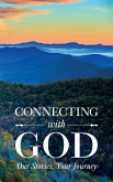 Connecting with God ; Our Stories, Your Journey