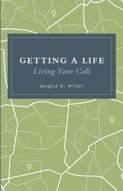 Getting a Life - Miller, Douglas B.