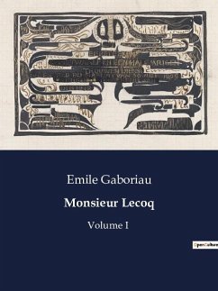 Monsieur Lecoq - Gaboriau, Emile