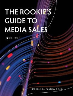 The Rookie's Guide to Media Sales - Walsh, Daniel